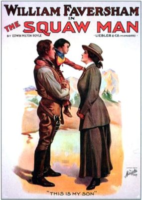 「The Squaw Man」: アドベンチャー満載の物語と、ネイティブアメリカンの文化との対話！